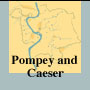 Pompey and Caeser